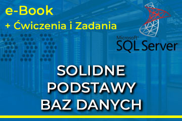 e-Book ebook jak nauczyć się programowania jak wejść w świat IT jak więcej zarabiać SQL Server MsSQL T-SQL TSQL Kursy Online Bazy Danych Andrzej Śmigielski SSMS Microsoft